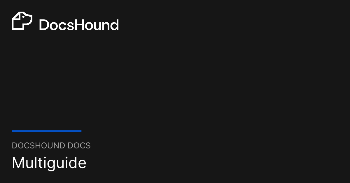 Multiguide | DocsHound Docs